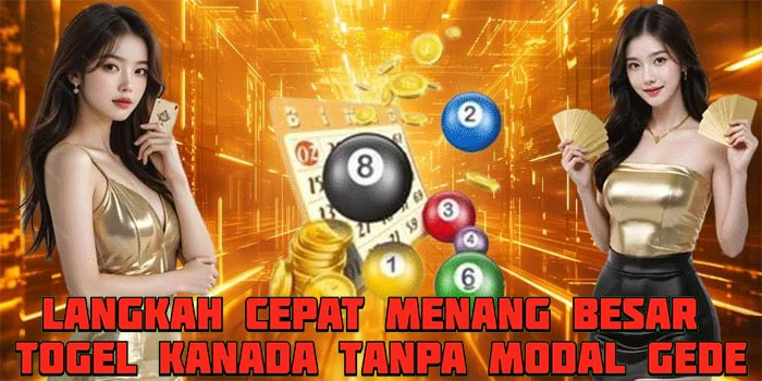 Langkah Cepat Menang Besar Togel Kanada Tanpa Modal Gede