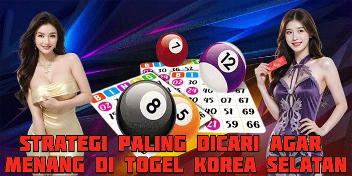 Strategi Paling Dicari Agar Menang di Togel Korea Selatan