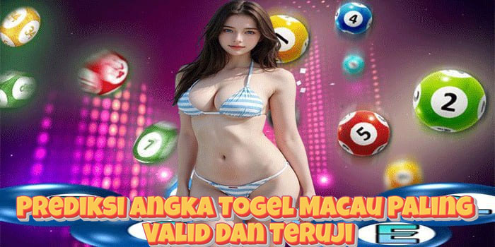Prediksi Angka Togel Macau Paling Valid Dan Teruji